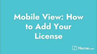 Nurse.com Mobile: How to Add a License