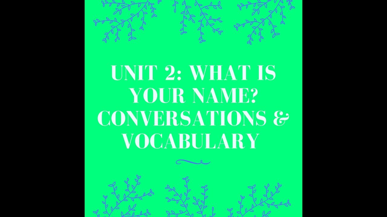 Unit 2 'What is your name?' in Vietnamese (Conversation 123