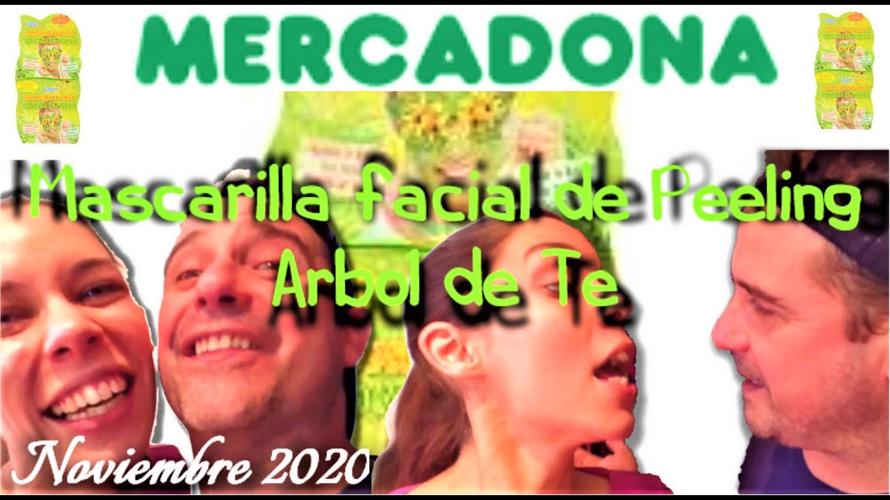 🟢COMPRA MERCADONA 🛒| Mascarilla PEELING ARBOL DE TE | La probamos con  vosotros (NOVIEMBRE 2020) - YouTube