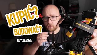 Kupić czy budować Twój pierwszy dron FPV edycja 2026. Witamy nowych pilotów :-)