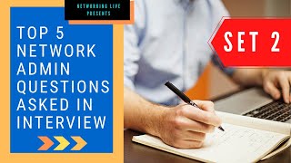TOP 5 NETWORK ADMIN QUESTIONS ASKED IN INTERVIEW - SET 2 - NETWORKING LIVE - 2020