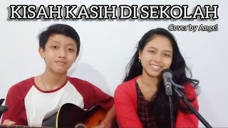 Download Lagu KISAH KASIH DI SEKOLAH - Cover by Angel