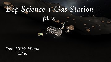 Bop Science + Gas Station, pt 2 - EP 10 - Out of This World