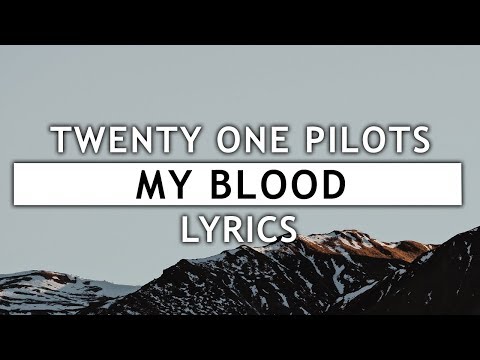 Twenty One Pilots - My Blood