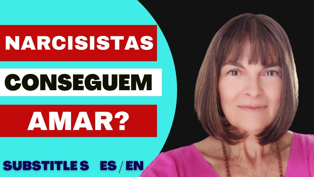 NARCISISTAS SÃO CAPAZES DE AMAR?