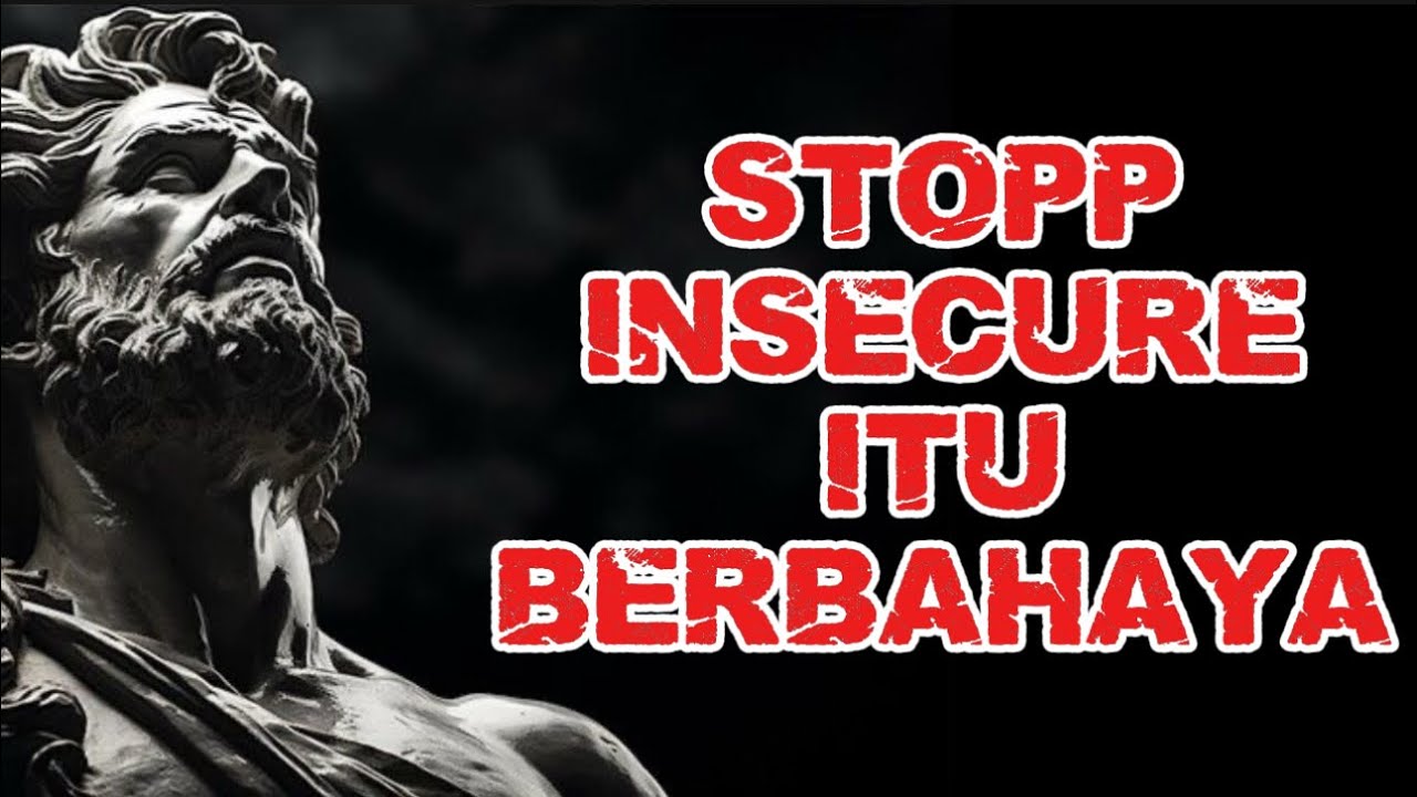 Stop Insecure ‼️Itu Berbahaya || Stoikisme