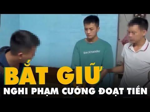 Video Bắt nghi phạm cưỡng đoạt tiền của diễn viên, ca sĩ,... - youtube
