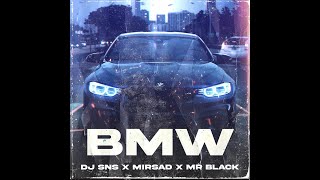 DJ SNS x Mirsad x Mr Black - BMW (Visualizer Video 2023)