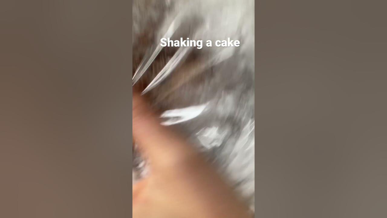 Cake shaking YouTube