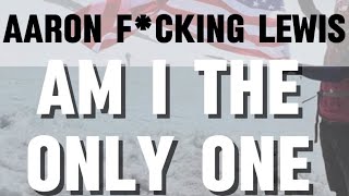 Lyrics: Aaron Lewis- Am I The Only One