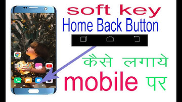 mobile soft keys home back button kese lagaye