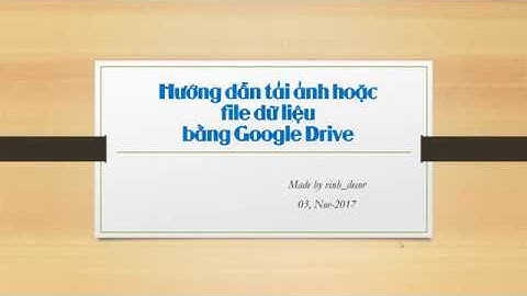 Hướng dẫn upload dữ liệu lên google drive