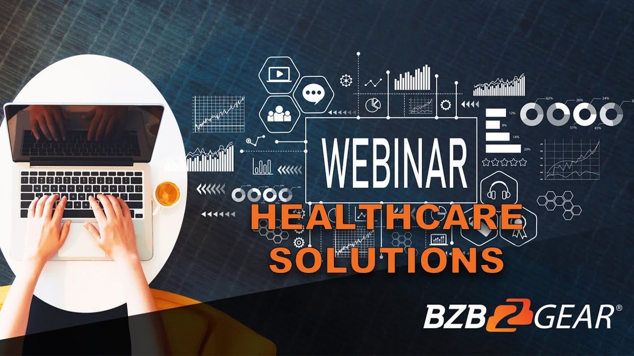 BZBGEAR Webinar Episode 11: Overview of BZBGEAR Healthcare Solutions.