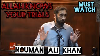 Allah Knows Your Trials | Nouman Ali Khan
