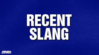 Recent Slang  Category  Jeopardy