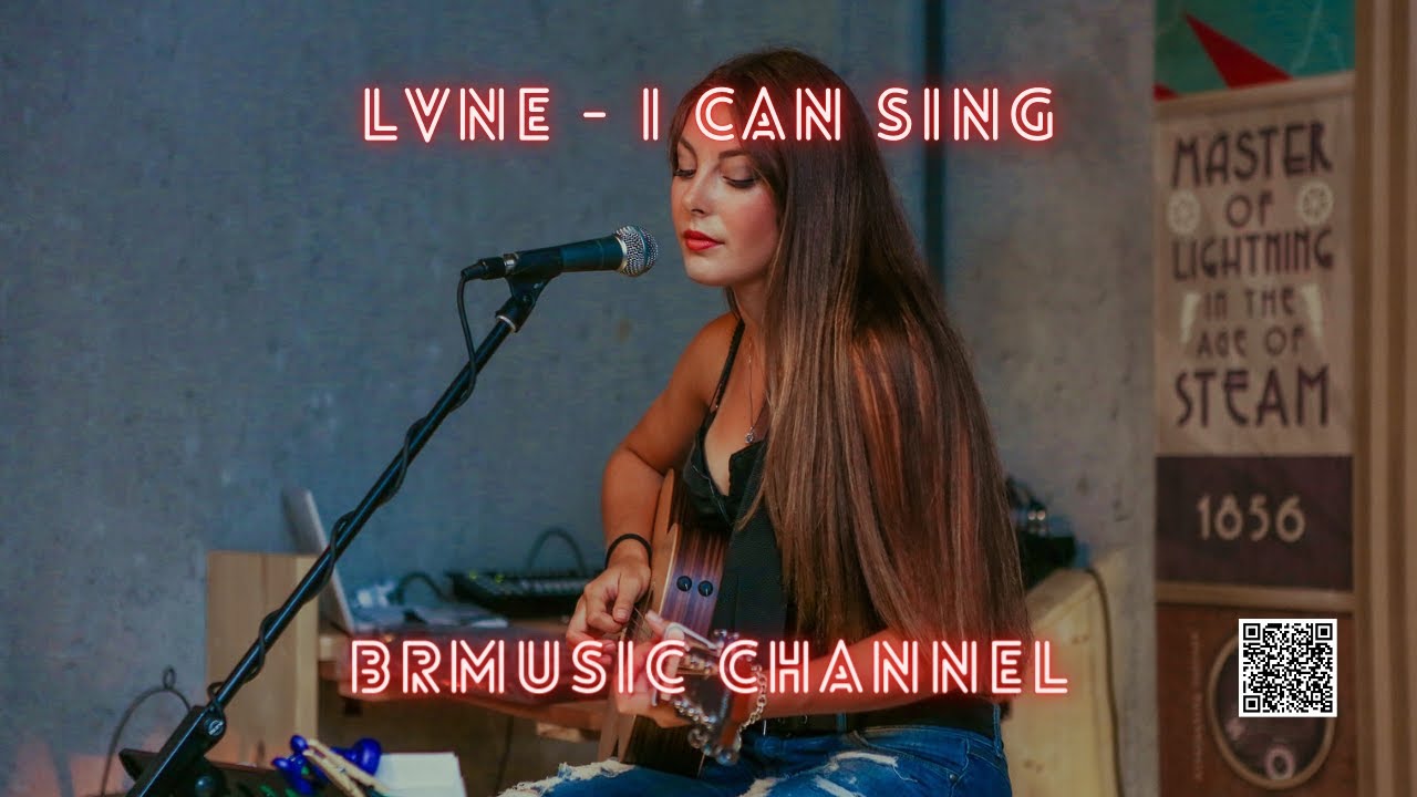 BrMusic Channel - Lvne - I Can Sing  ▶️ 📢 🎶