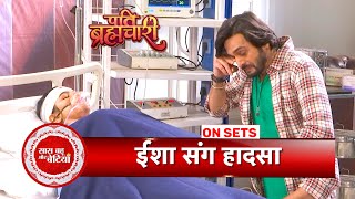 Pati Brahmachari Shocking Isha Met With An Accident, Suraj In Stress Sbb