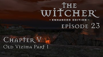 The Witcher EE Playthrough ep. 23 - Ch. V: Old Vizima pt. 1 (1080p@60FPS, No Commentary)