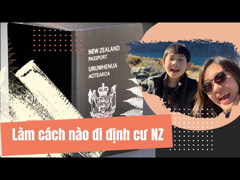 Video: Làm Thế Nào để Nhập Cư Vào New Zealand