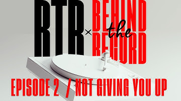 BTR x Behind The Record: Not Giving You Up