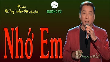 NHỚ EM - NHẠC LOSSLESS - TRƯỜNG VŨ - KHÔNG QUẢNG CÁO