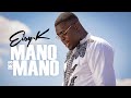 Eisyk  mano des mano clip officiel