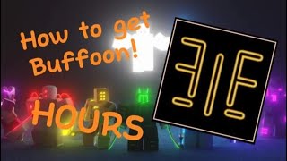 How To Get Buffoon! | Roblox HOURS