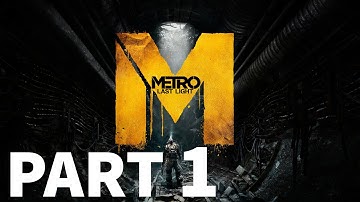 Metro: Last Light Redux Gameplay Walkthrough Part 1 - Intro || الجزء 1 - المقدمة .