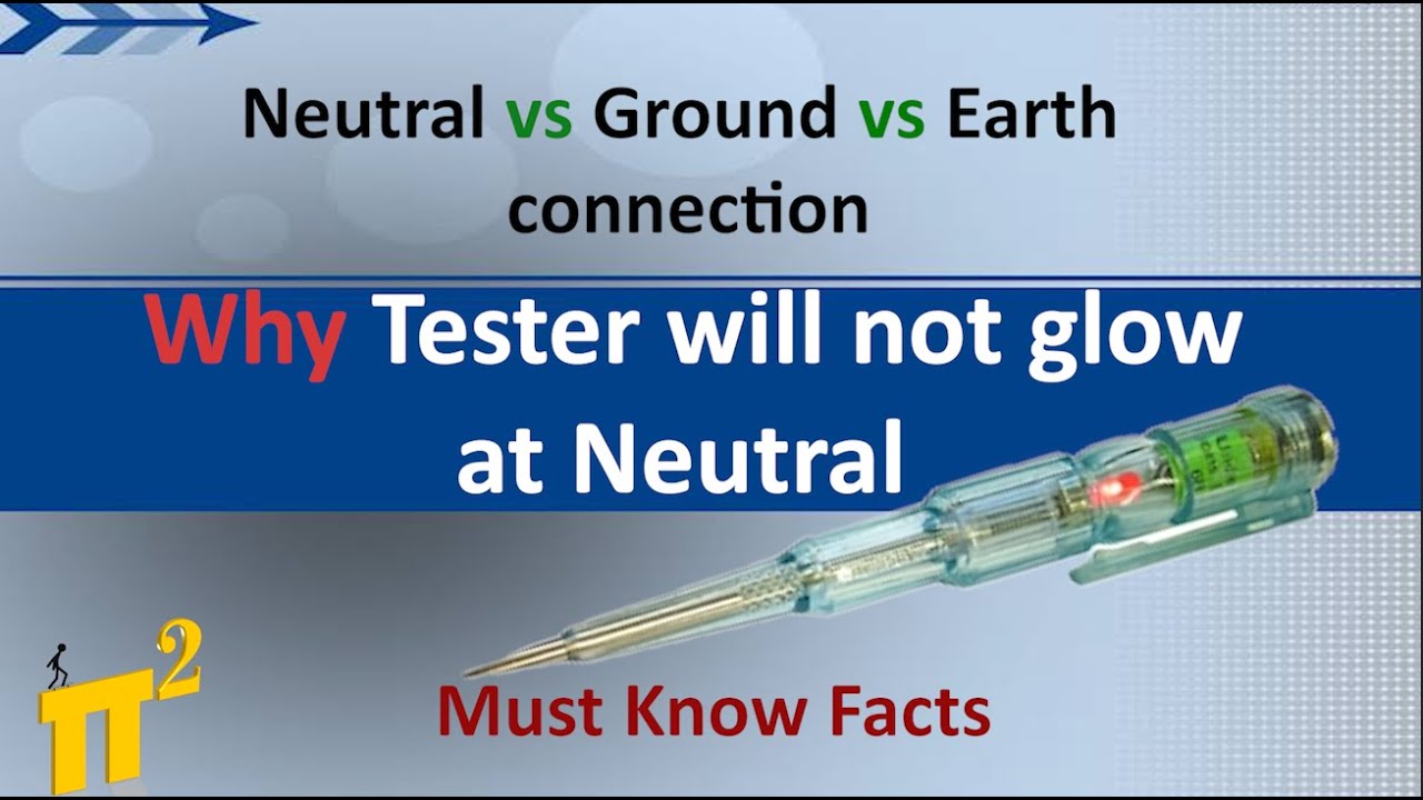 Why Tester Will Not Glow At Neutral | Neutral Vs Ground Vs Earth