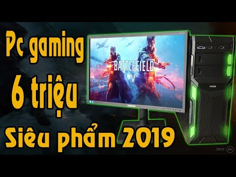 Video Pc gaming 6 triệu đỉnh nhất tầm giá chấp mọi game siêu... - youtube