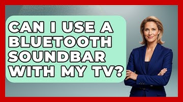 Can I Use A Bluetooth Soundbar With My TV? - NextGen Viewing and Audio