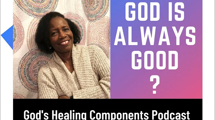 God Is Always Good?