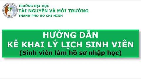 Hướng dẫn kê khai lý lịch học sinh sinh viên năm 2024