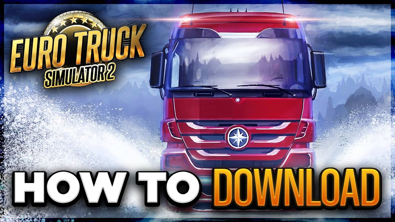 How to Download Euro Truck Simulator 2 on PC – 2023 2023