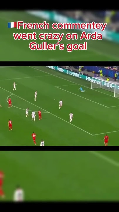 french-commentry-going-crazy-on-arda-guler-goals-football