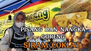 PISANG DAN NANGKA GORENG SIRAM COKLAT || Rame Banget Yang Beli 😋👍• #mumtazchanel #yummyfood 