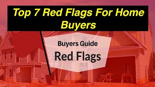 Top 7 Red Flags Home Buyers Beware 2023!