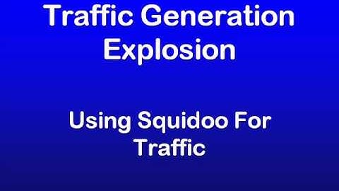 Traffic Generation - Using Squidoo for traffic