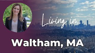 Moving to WALTHAM, MA?  Why this city wrapped in a suburb is a great place to live.