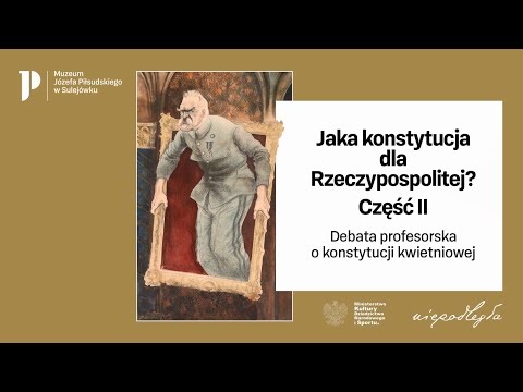Jaka konstytucja dla Rzeczypospolitej? Debata profesorska o konstytucji kwietniowej (część II)