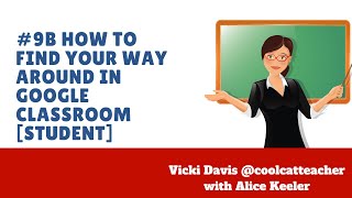 9b How to Move Around in Google Classroom [Student View]
