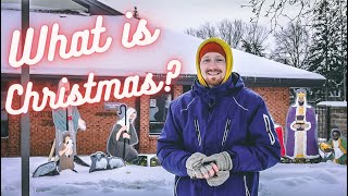 What is Christmas? Why do we celebrate it?