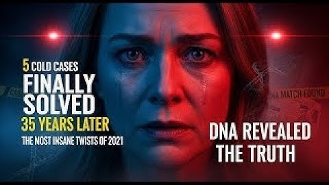 “5 Cold Cases FINALLY Solved After Decades — The Most INSANE Twists of 2021” part 6