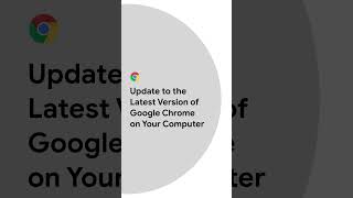 Update to the Latest Version of Google Chrome on Your Computer #Shorts image