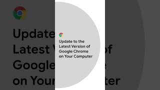 Update to the Latest Version of Google Chrome on Your Computer #Shorts