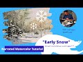 Transparent Watercolor Tutorial, "Early Snow Tutorial"