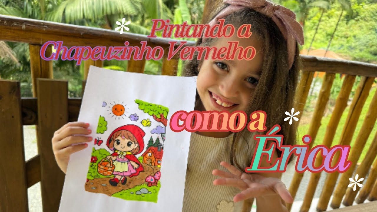 Vem pintar a Chapeuzinho Vermelho com a Érica🌈