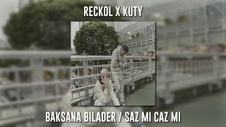 Reckol ft. Kuty - Baksana Bilader / Saz Mı Caz Mı (Speed Up) Resimi