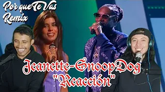 💥Por Qué Te Vas💥 Jeanette 🔥 Snoop Dogg - Reacción 💥Por Qué Te Vas💥 Jeanette 🔥 Snoop Dogg - Reacción