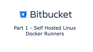 Bitbucket Linux Docker Runners Setup (part 1)